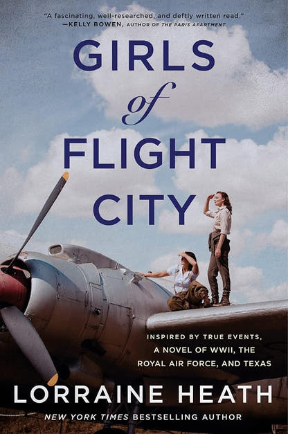 Girls of Flight City: Inspired by True Events, a Novel of WWII, the Royal Air Force, and Texas - The Bookstore