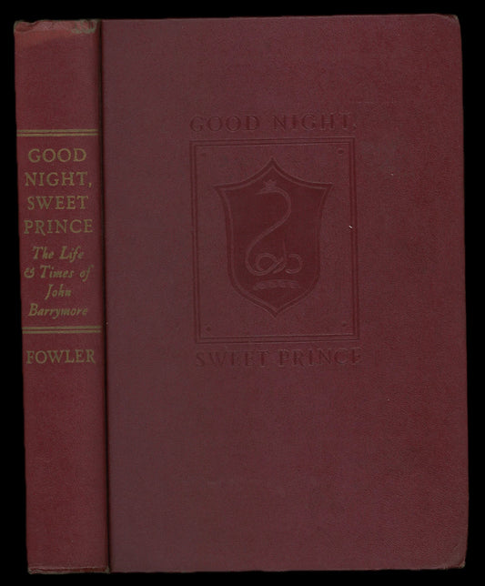 Good Night Sweet Prince: The Life & Times of John Barrymore - The Bookstore