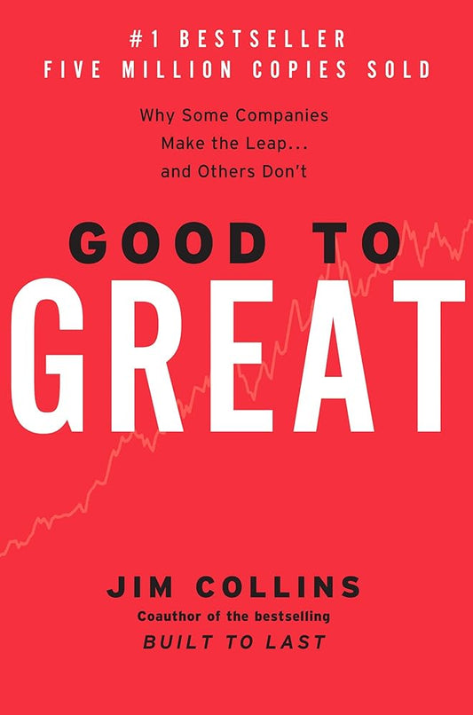 Good to Great: Why Some Companies Make the Leap...And Others Don't - The Bookstore