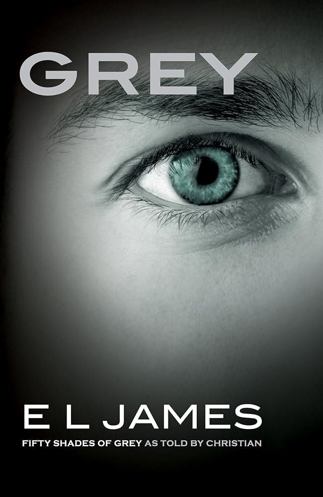 Grey: Fifty Shades of Grey as Told by Christian (Fifty Shades of Grey Series, 4) E L James