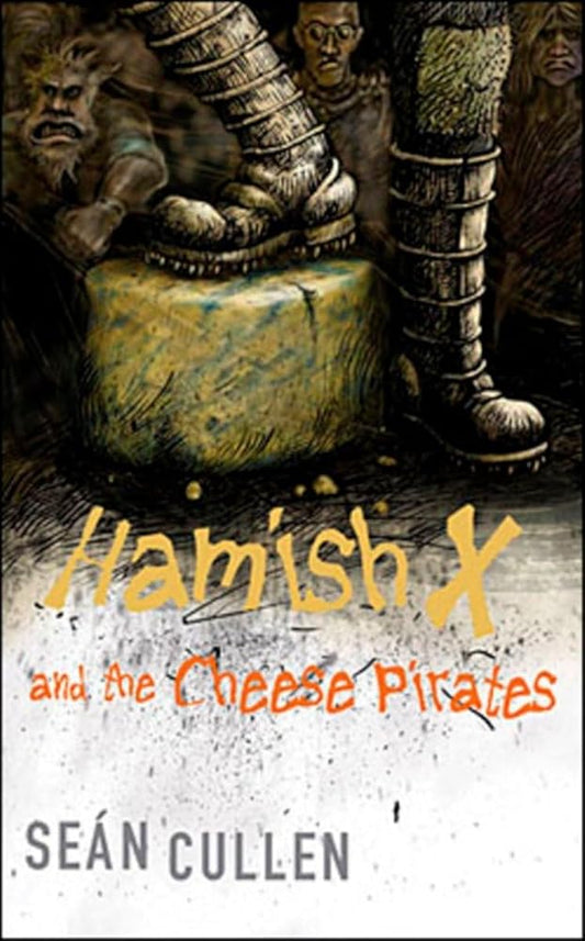 Hamish X and the Cheese Pirates Sean Cullen