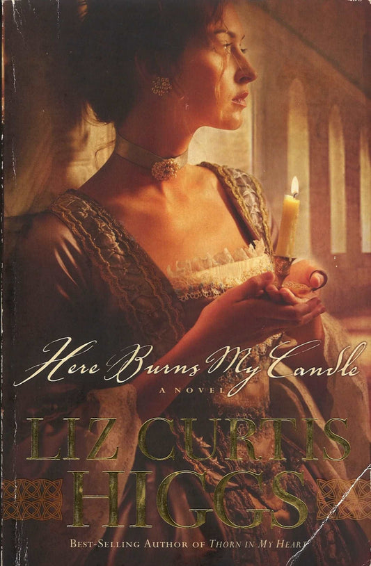 Here Burns My Candle by Liz Curtis Higgs - The Bookstore