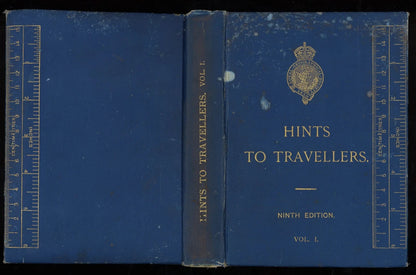 Hints to Travellers: Scientific and General, Vol. I - 9th Edition (1906) - The Bookstore