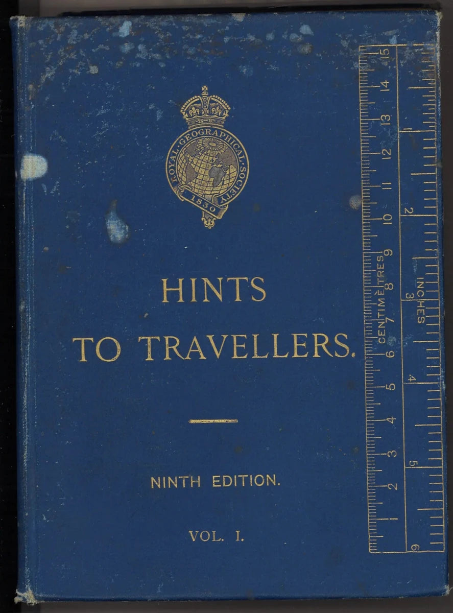 Hints to Travellers: Scientific and General, Vol. I - 9th Edition (1906) - The Bookstore