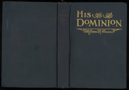 His Dominion by William T. Gunn | 1917 Canadian Hardcover | Original Fold-Out Map