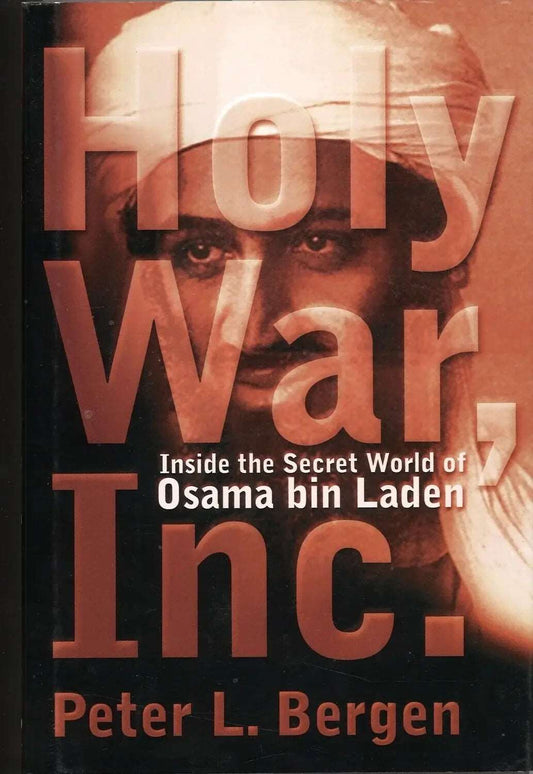 Holy War, Inc. : Inside The Secret World of Osama Bin Laden by Peter L. Bergen - The Bookstore