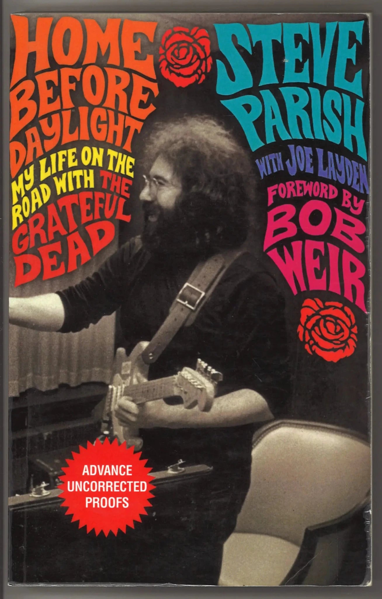 Home Before Daylight: My Life on the Road with the Grateful Dead (Advanced Uncorrected Proof) - The Bookstore
