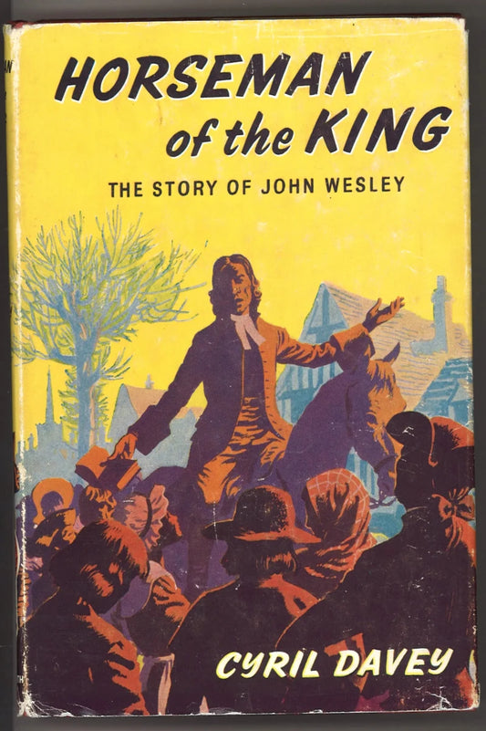 Horseman of The King: The Story of John Wesley