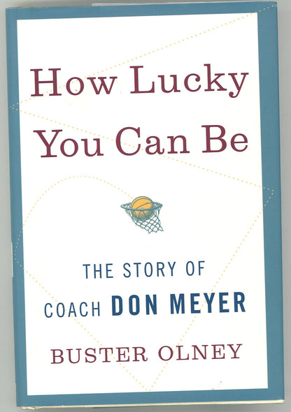 How Lucky You Can Be: The Story of Coach Don Meyer - The Bookstore