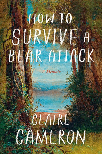 How to Survive a Bear Attack: A Memoir - The Bookstore