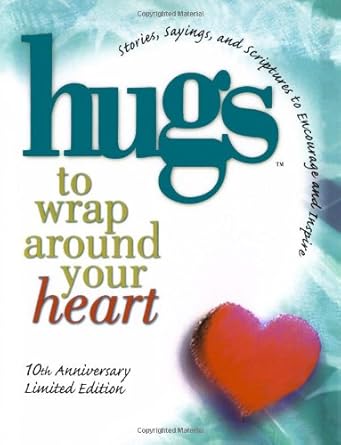 Hugs™ to Wrap Around Your Heart: 10th Anniversary Limited Edition - The Bookstore