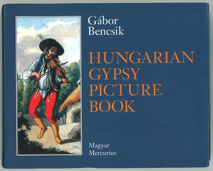 Hungarian Gypsy Picture Book: The Historic Iconology of The Gypsies in Hungary - The Bookstore