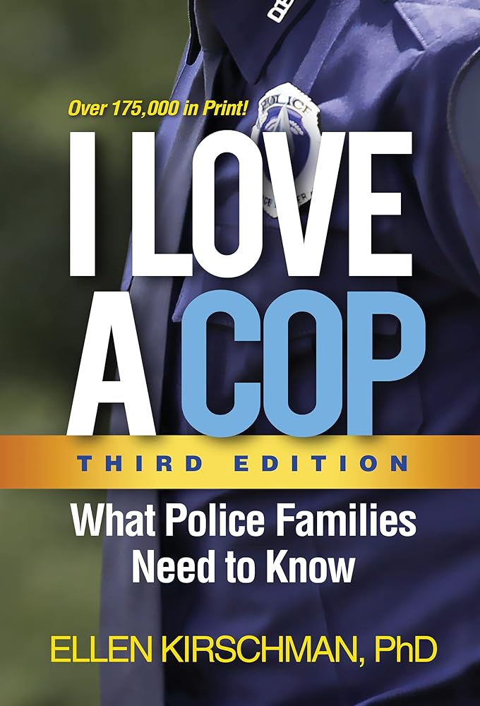 I Love a Cop: What Police Families Need to Know (Third Edition) - The Bookstore