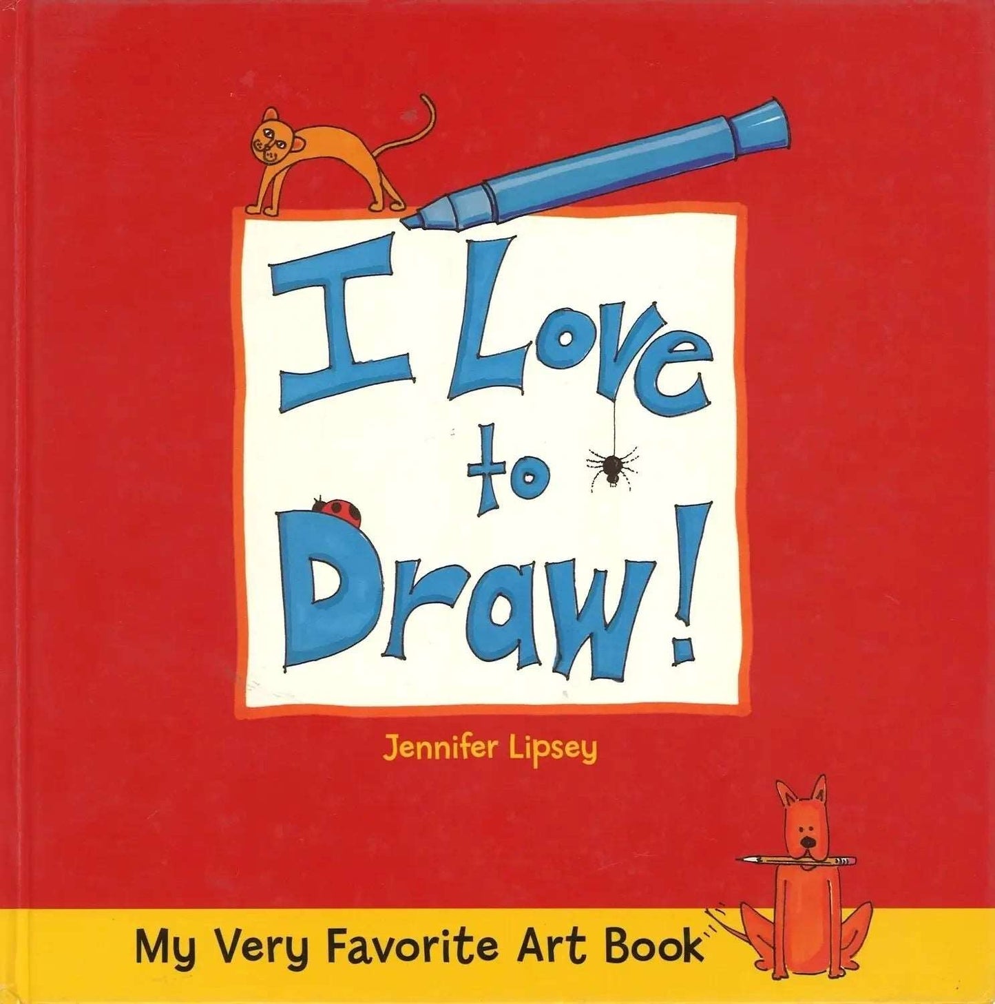 I Love to Draw! (My Very Favorite Art Books series), Jennifer Lipsey - The Bookstore