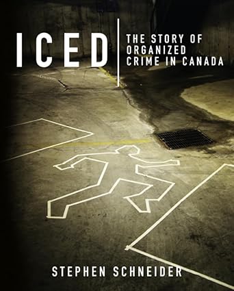 Iced: The Story of Organized Crime in Canada - The Bookstore