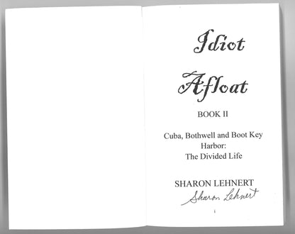 Idiot Afloat: The Cruiser's Divided Life, Book II (Signed) - The Bookstore