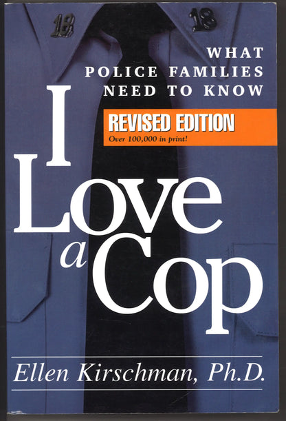 I Love a Cop: What Police Families Need to Know (Revised Edition)