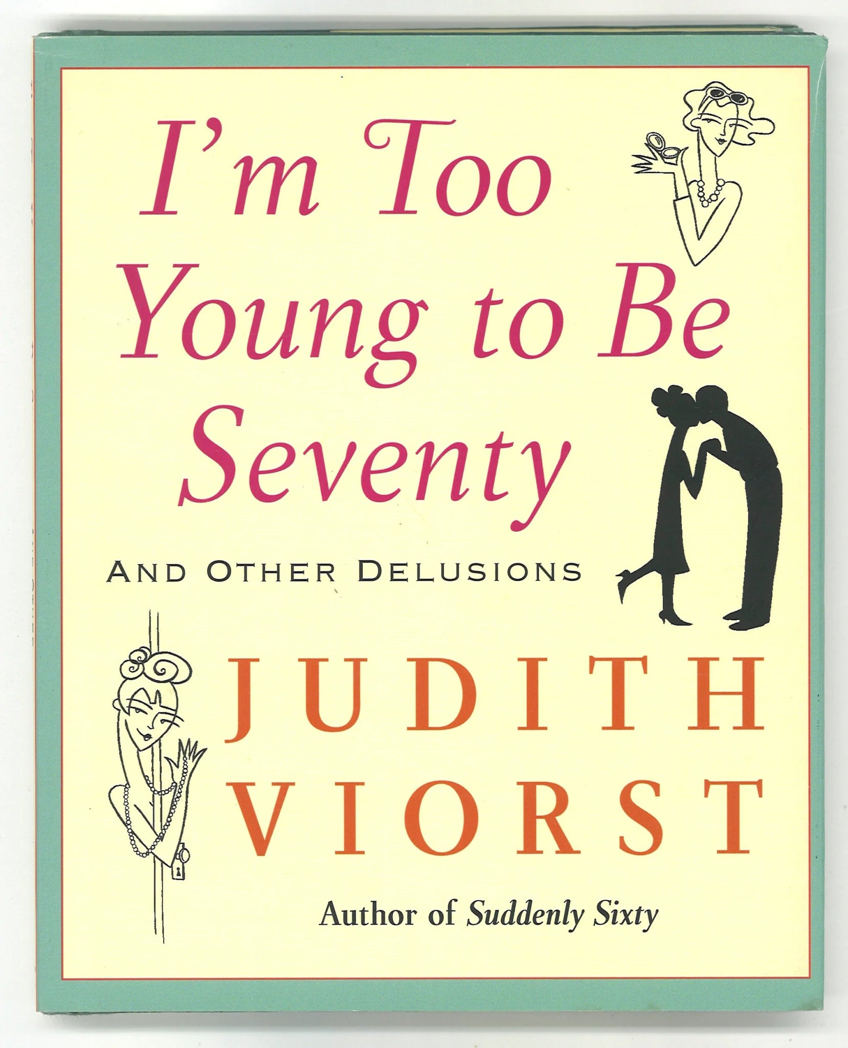 I'm Too Young To Be Seventy: And Other Delusions - The Bookstore