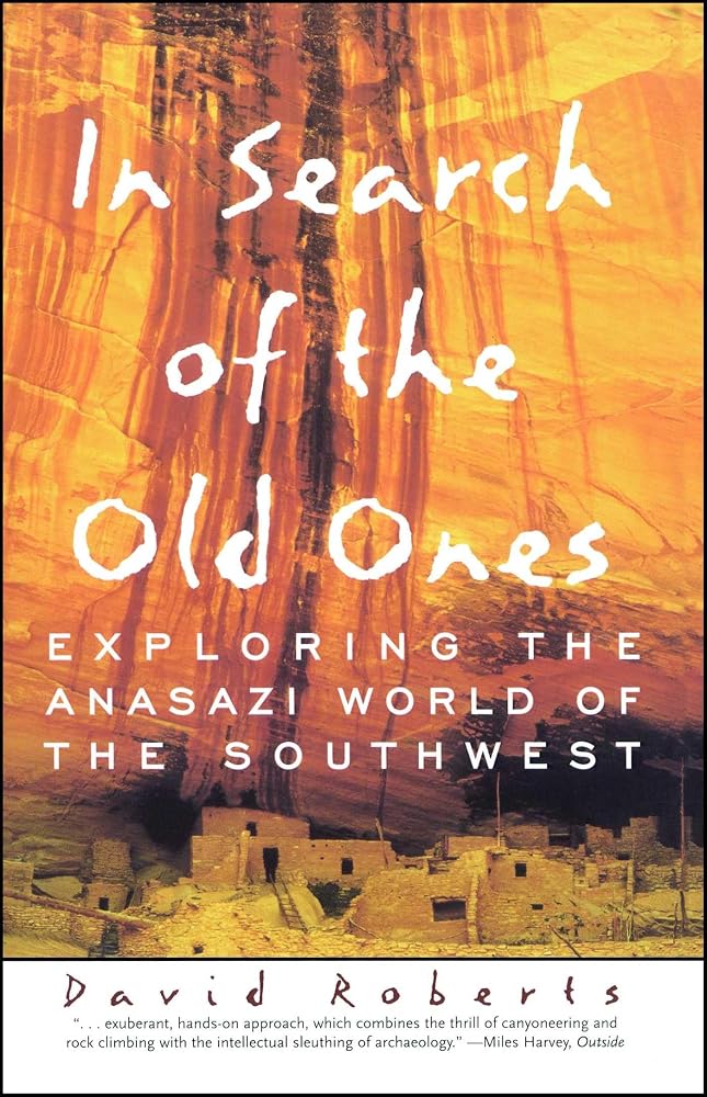 In Search of the Old Ones: Exploring the Anasazi World of the Southwest - The Bookstore