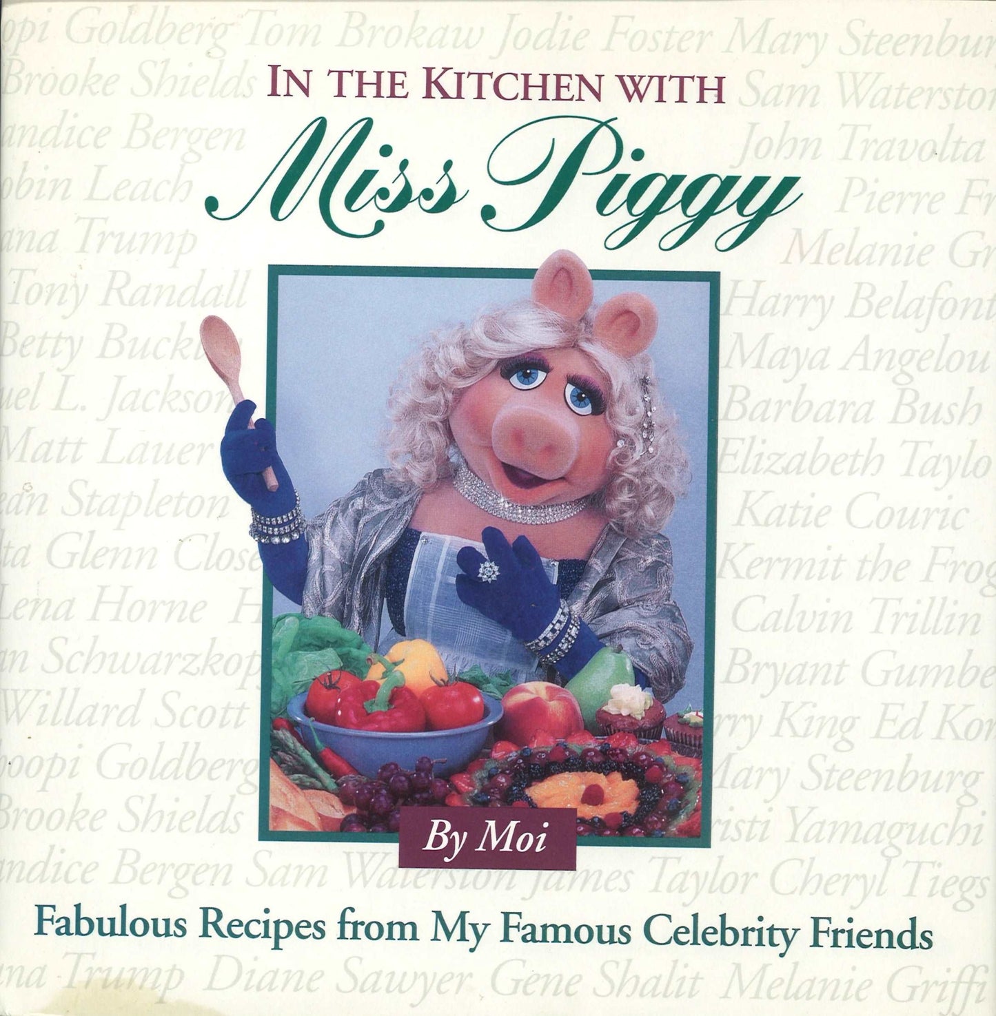 In the Kitchen With Miss Piggy: Fabulous Recipes from My Famous Celebrity Friends - The Bookstore