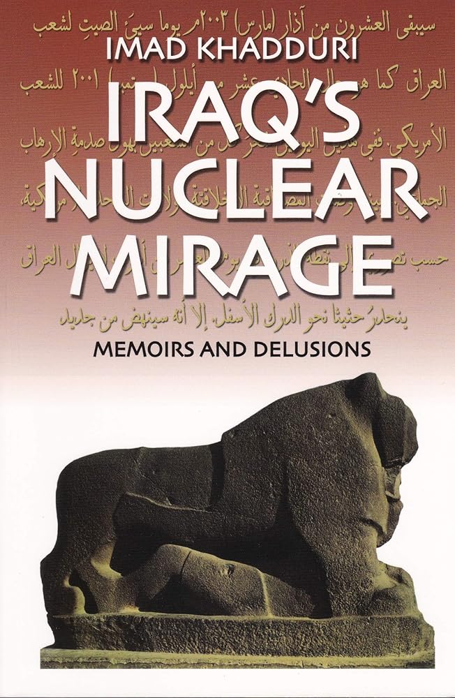 Iraq's Nuclear Mirage: Memoirs and Delusions (Signed) - The Bookstore