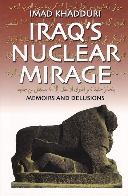 Iraq's Nuclear Mirage: Memoirs and Delusions (Signed) - The Bookstore