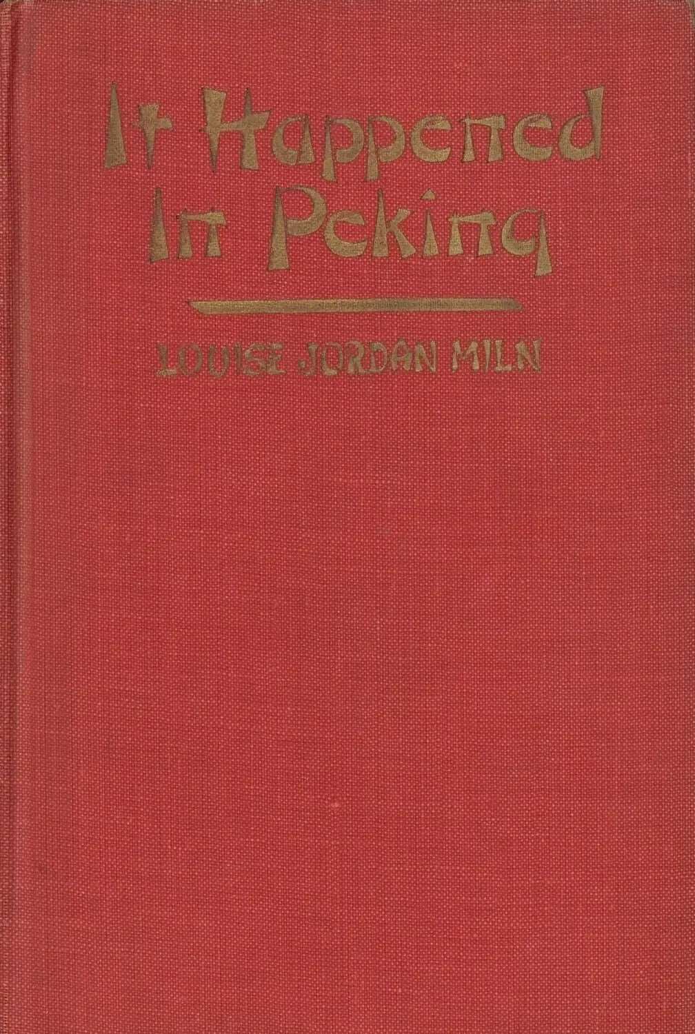 It Happened In Peking by Louise Jordan Miln - The Bookstore