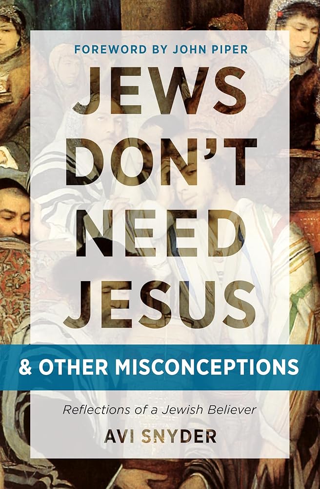 Jews Don't Need Jesus. . .and other Misconceptions: Reflections of a Jewish Believer - The Bookstore