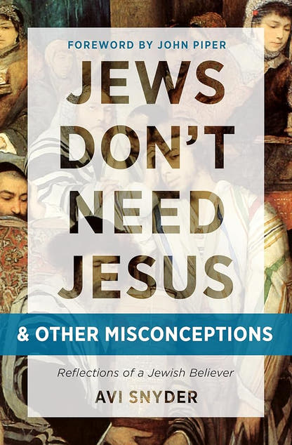 Jews Don't Need Jesus. . .and other Misconceptions: Reflections of a Jewish Believer - The Bookstore
