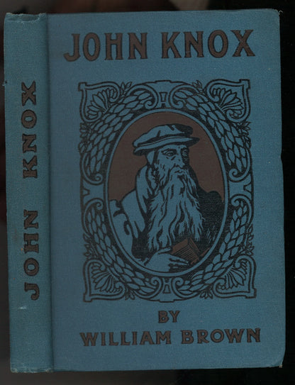 John Knox : The Life Story of John Knox