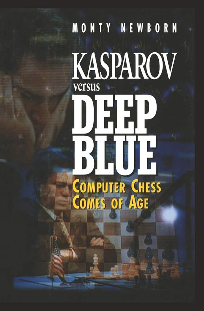 Kasparov versus Deep Blue: Computer Chess Comes of Age - The Bookstore