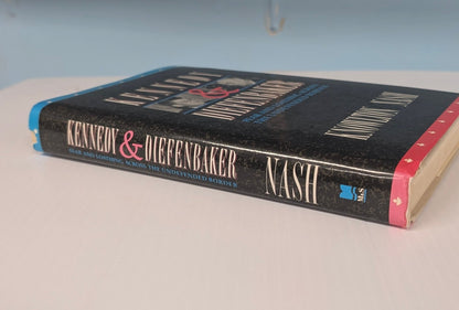 Kennedy and Diefenbaker: Fear and Loathing Across the Undefended Border - The Bookstore