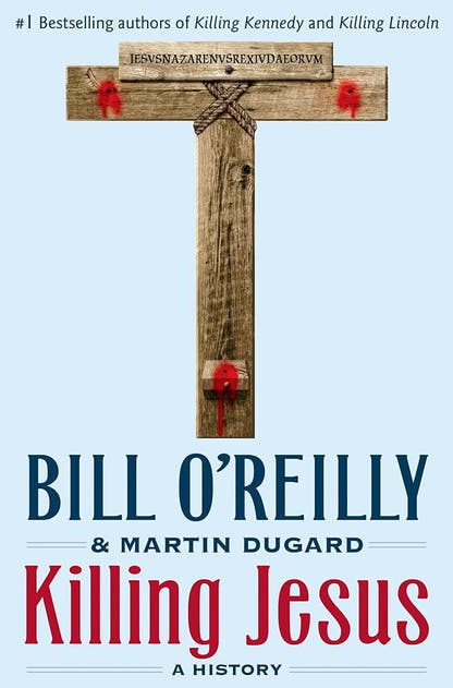 Killing Jesus: A History (Signed) - The Bookstore