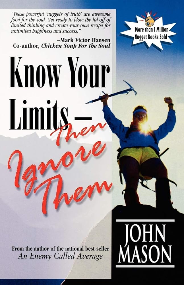 Know Your Limits - Then Ignore Them - The Bookstore