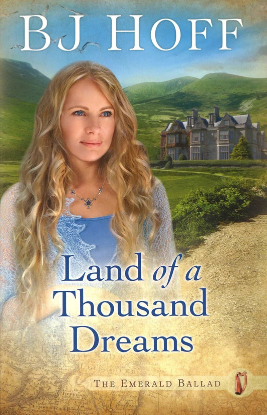 Land of a Thousand Dreams (The Emerald Ballad, Book 3), BJ Hoff - The Bookstore