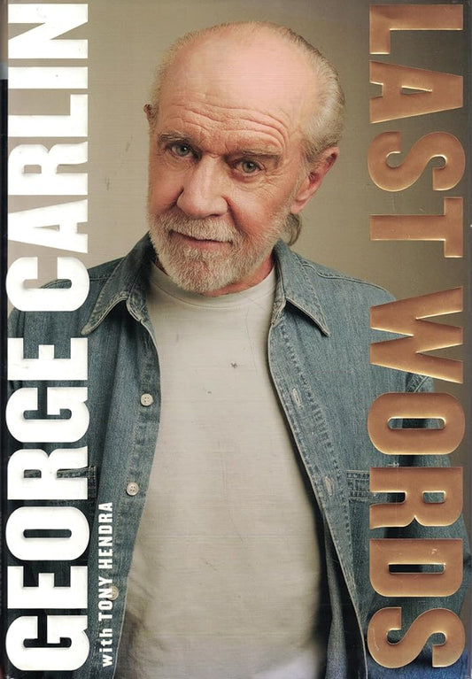 Last Words: A Memoir George Carlin, Tony Hendra