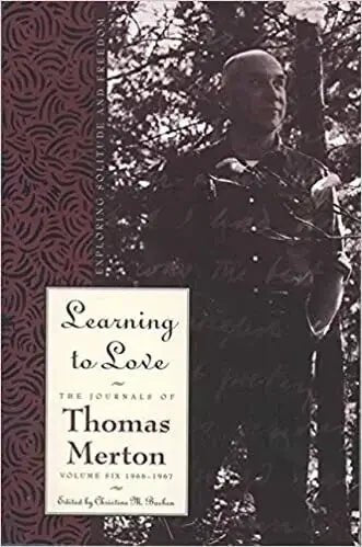 Learning to Love: Exploring Solitude and Freedom, Thomas Merton - The Bookstore