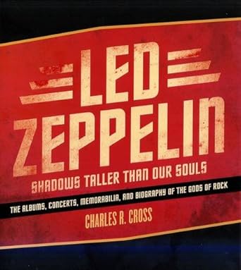 Led Zeppelin: Shadows Taller Than Our Souls - The Bookstore