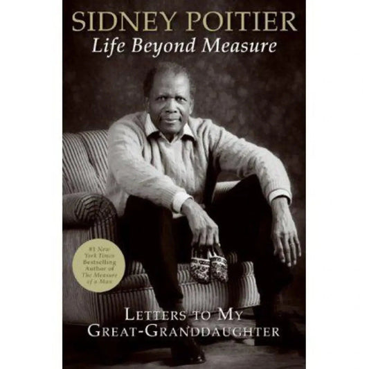 Life Beyond Measure : Letters to My Great - Granddaughter, Sidney Poitier - The Bookstore