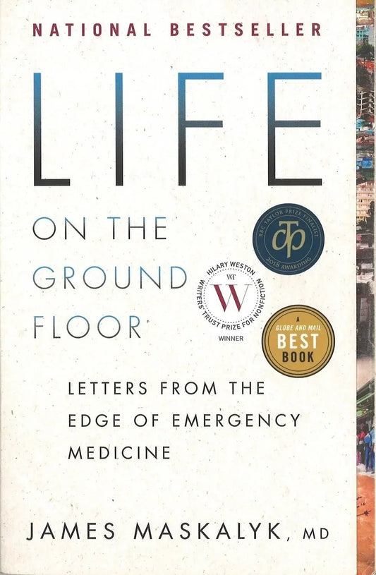 Life on the Ground Floor by James Maskalyk - The Bookstore