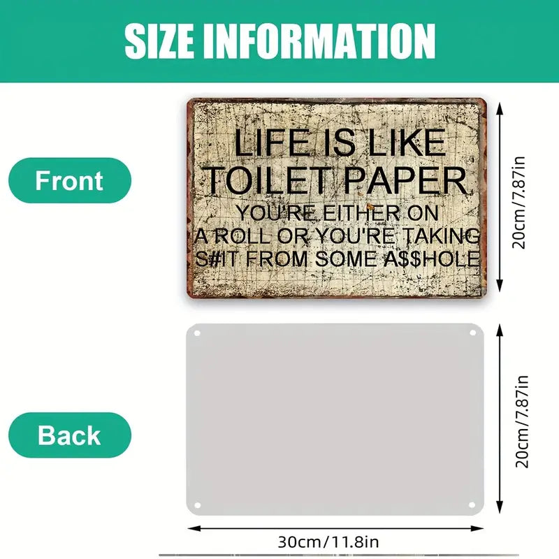 Life Is Like Toilet Paper - Tin Sign