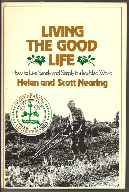 Living the Good Life: How to Live Sanely and Simply in a Troubled World - The Bookstore