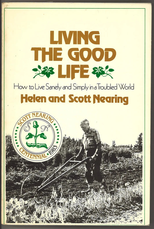 Living the Good Life: How to Live Sanely and Simply in a Troubled World - The Bookstore