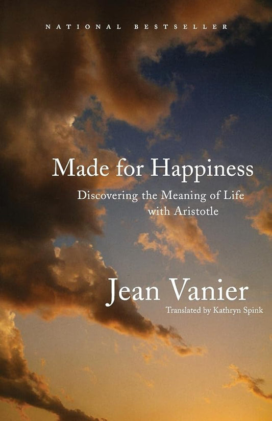 Made for Happiness: Discovering the Meaning of Life with Aristotle - The Bookstore