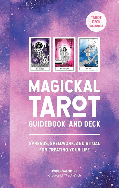 Magickal Tarot Guidebook and Deck: Spreads, Spellwork, and Ritual for Creating Your Life Robyn Valentine, Stasia Burrington