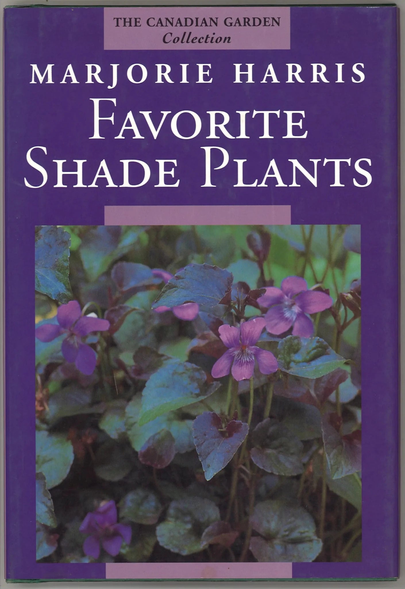 Majorie Harris' Favorite Shade Plants (The Canadian Garden Collection ...