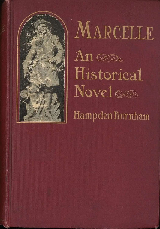 Marcelle: An Historical Novel by Hampden Burnham - The Bookstore