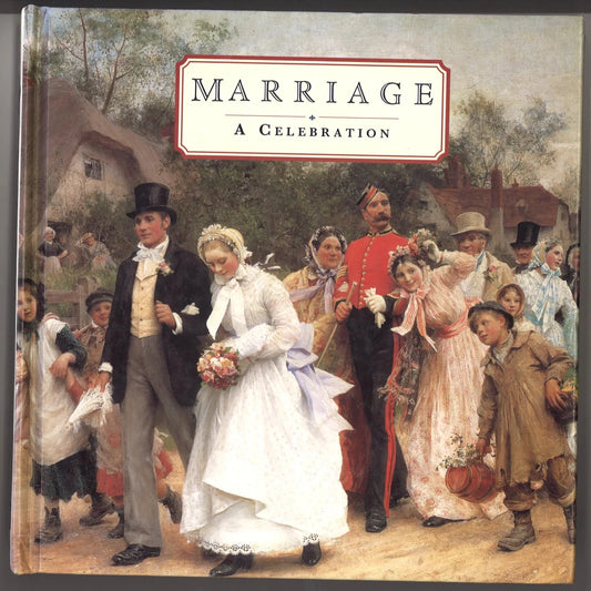 Marriage: A Celebration – 1997 Lorenz Books Illustrated Hardcover - The Bookstore