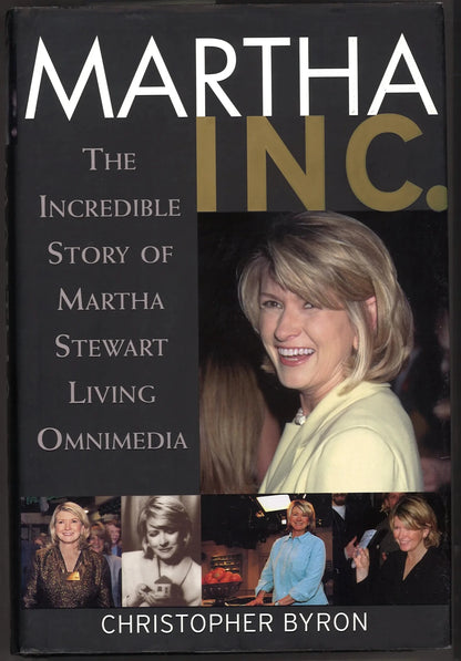 Martha Inc.: The Incredible Story of Martha Stewart Living Omnimedia - The Bookstore