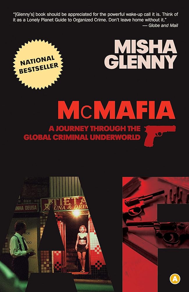 McMafia: A Journey Through the Global Criminal Underworld by Misha Glenny - The Bookstore